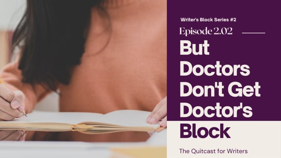 2.02 But Doctors Don_t Get Doctor_s Block