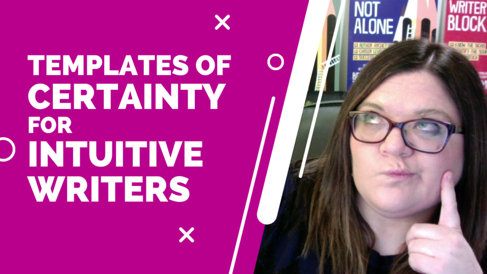 Certainty Templates for Intuitive Writers (Quitcast 4.12) Certainty Templates for Intuitive Writers (Quitcast 4.12)