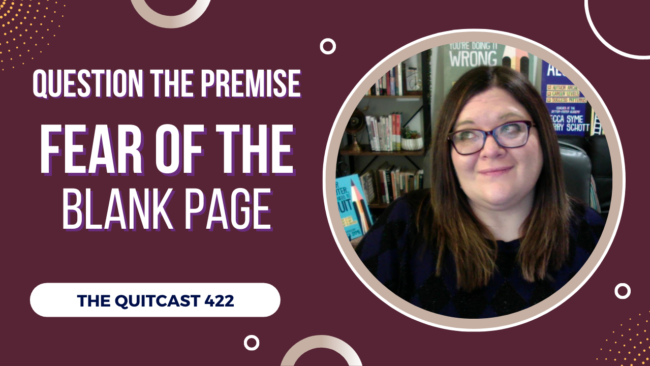 QuitCast Episode 4.22: Fear of the Blank Page (QTP) QuitCast Episode 4.22: Fear of the Blank Page (QTP)