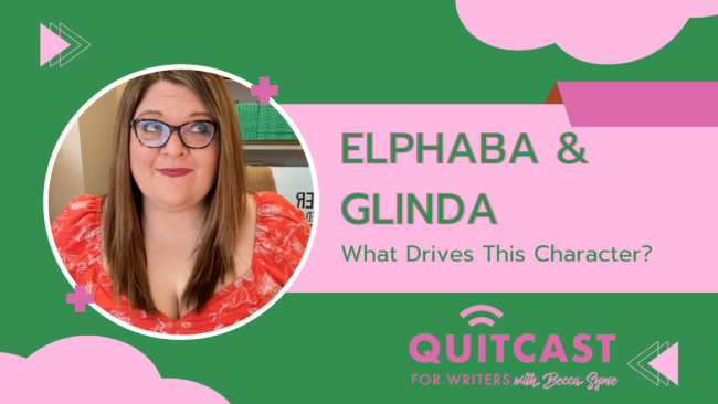 QuitCast Episode 7.03 What Drives Elphaba and Glinda