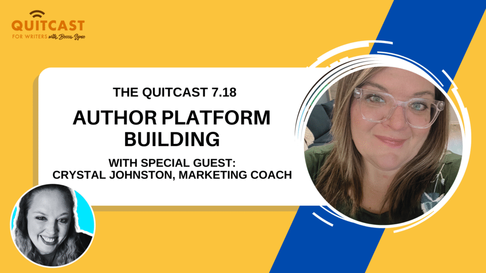 QuitCast Episode 7.18- Author Platform Building Thoughts with Crystal Johnston