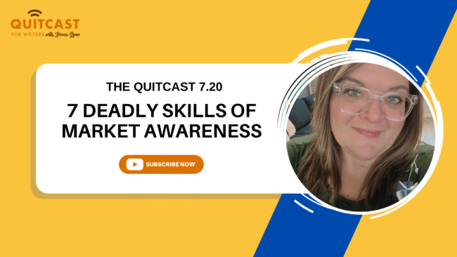QuitCast Episode 7.20- Skills of Market Awareness for Authors