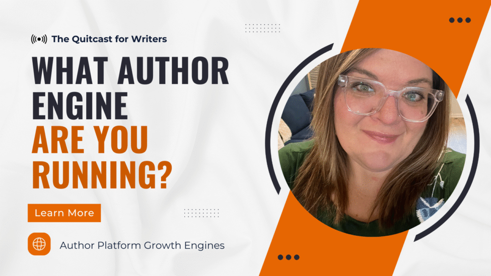 Introduction to Author Platform Growth Engines (Quitcast 7.24)