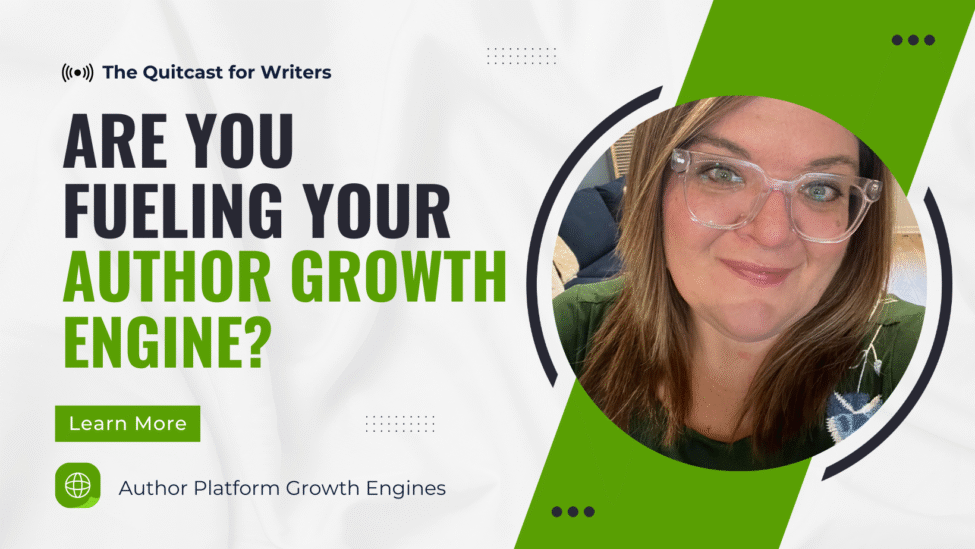 Step One of Author Platform Growth Engines (The Quitcast 7.25)